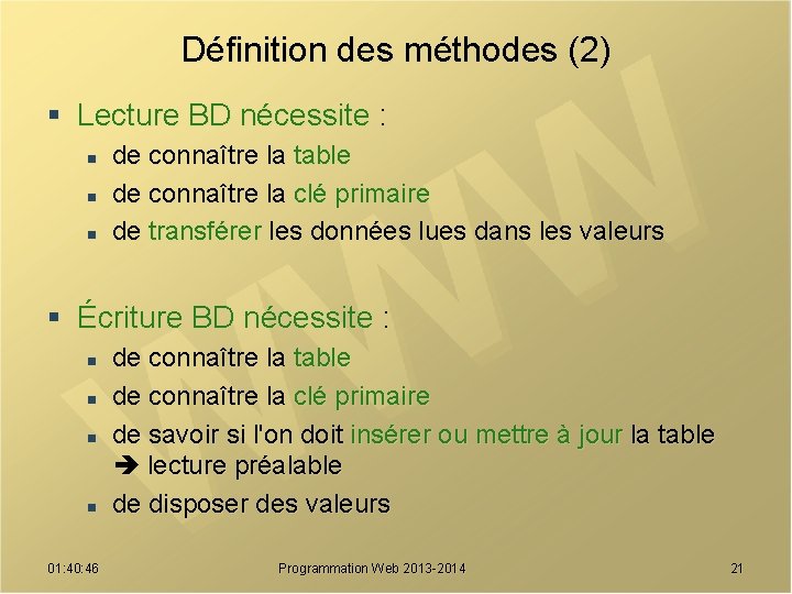 Définition des méthodes (2) § Lecture BD nécessite : n n n de connaître