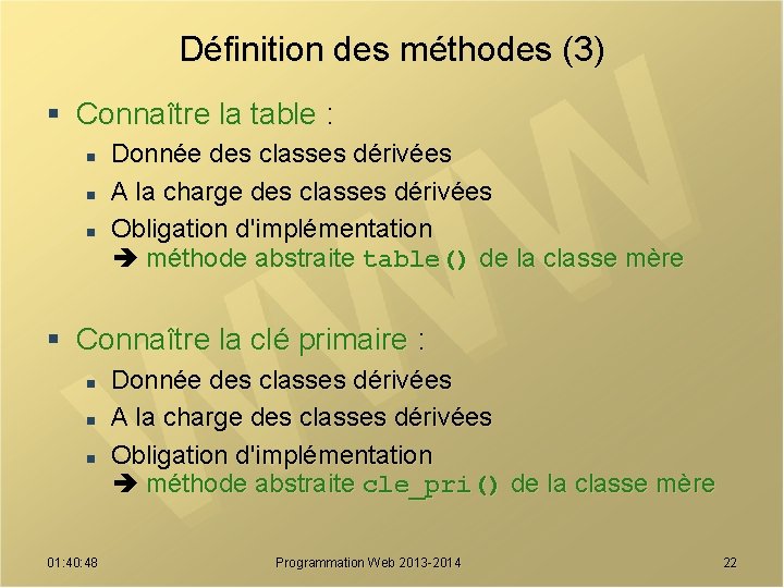 Définition des méthodes (3) § Connaître la table : n n n Donnée des