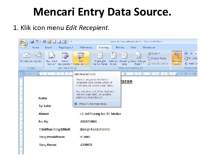 Mencari Entry Data Source. 1. Klik icon menu Edit Recepient. 