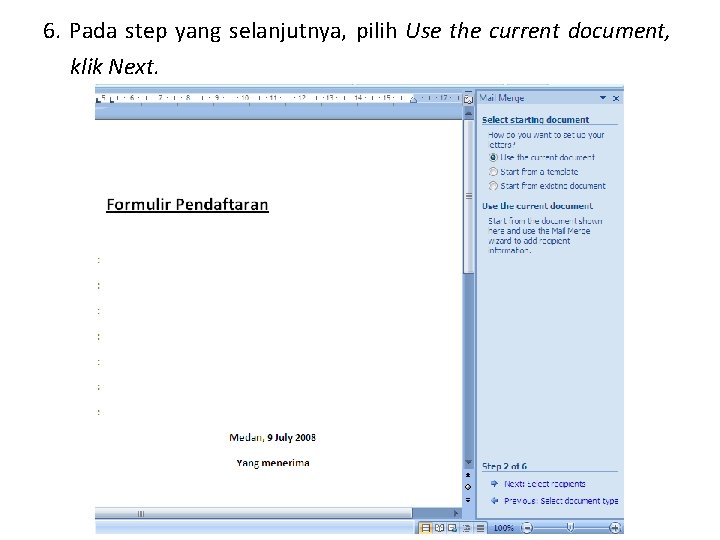 6. Pada step yang selanjutnya, pilih Use the current document, klik Next. 