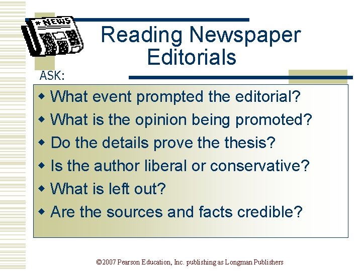 ASK: Reading Newspaper Editorials w What event prompted the editorial? w What is the