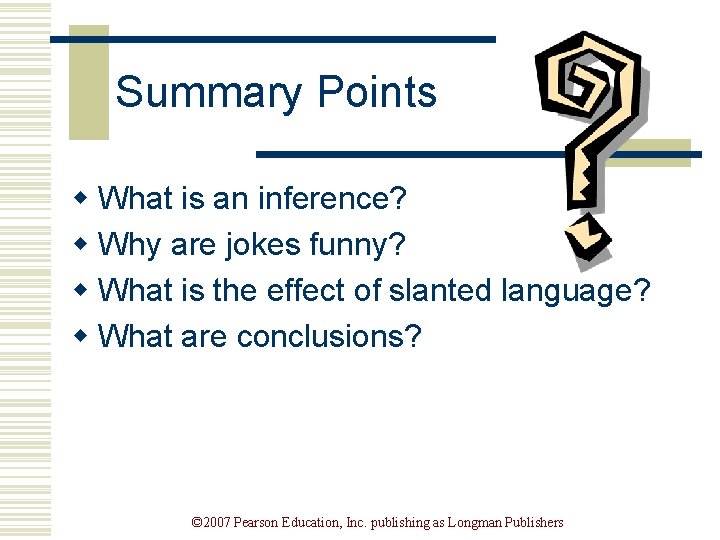 Summary Points w What is an inference? w Why are jokes funny? w What