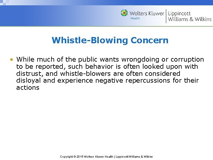 Whistle-Blowing Concern • While much of the public wants wrongdoing or corruption to be