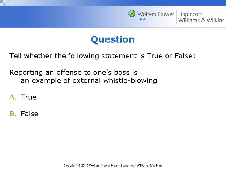 Question Tell whether the following statement is True or False: Reporting an offense to