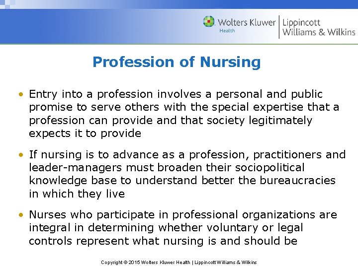 Profession of Nursing • Entry into a profession involves a personal and public promise