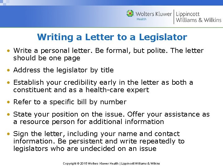 Writing a Letter to a Legislator • Write a personal letter. Be formal, but