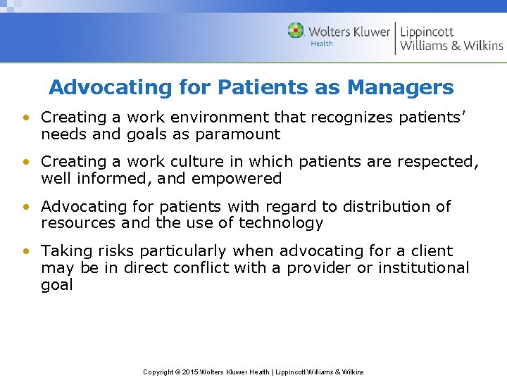 Advocating for Patients as Managers • Creating a work environment that recognizes patients’ needs