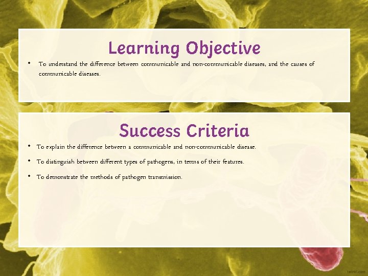 Learning Objective • To understand the difference between communicable and non-communicable diseases, and the