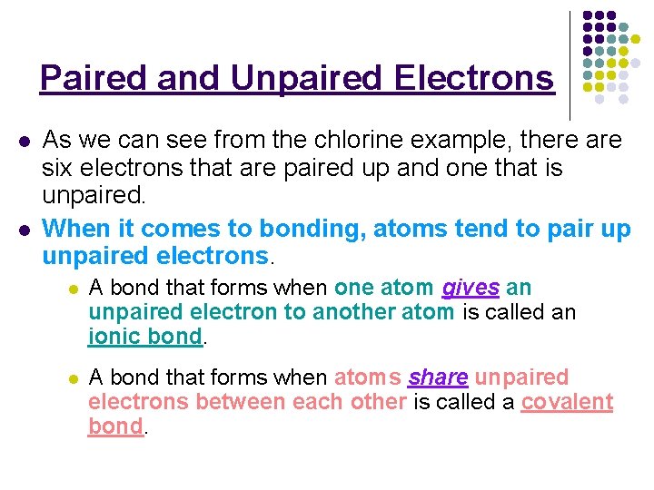 Paired and Unpaired Electrons l l As we can see from the chlorine example,