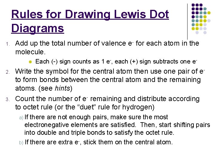 Rules for Drawing Lewis Dot Diagrams 1. Add up the total number of valence