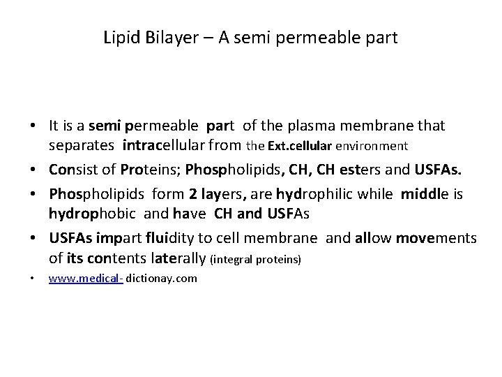 Lipid Bilayer – A semi permeable part • It is a semi permeable part