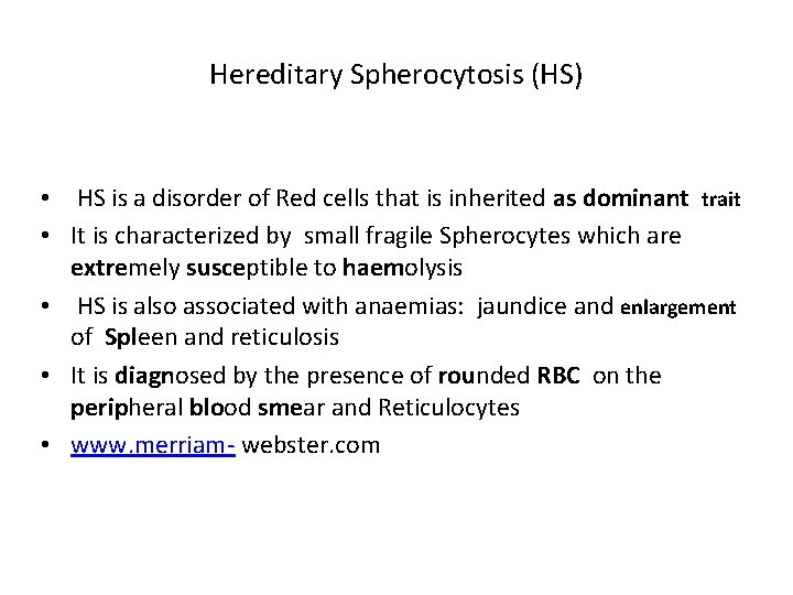Hereditary Spherocytosis (HS) • HS is a disorder of Red cells that is inherited
