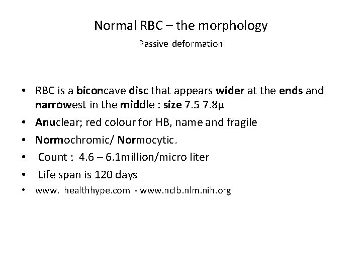 Normal RBC – the morphology Passive deformation • RBC is a biconcave disc that