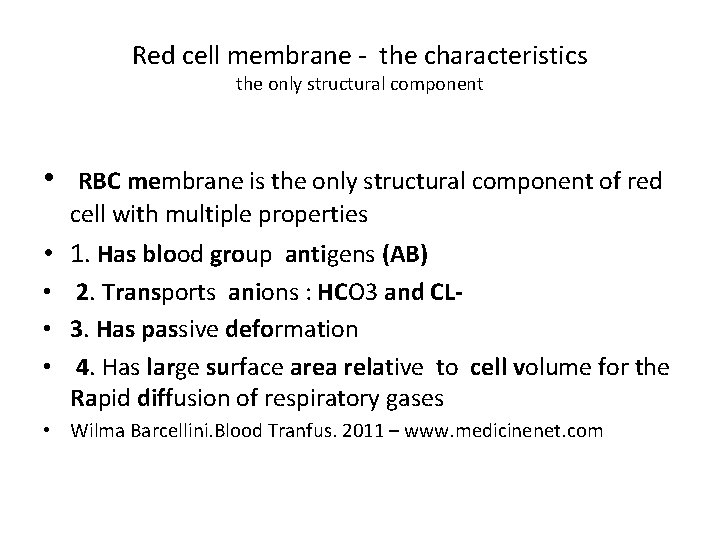 Red cell membrane - the characteristics the only structural component • RBC membrane is