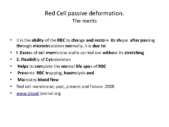Red Cell passive deformation. The merits • It is the ability of the RBC