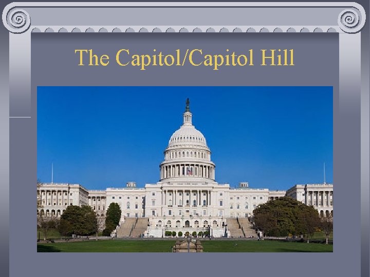 The Capitol/Capitol Hill 