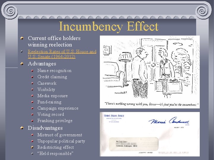 Incumbency Effect Current office holders winning reelection Rates of U. S. House and U.