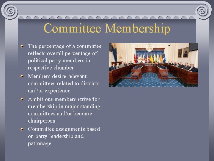 Committee Membership The percentage of a committee reflects overall percentage of political party members