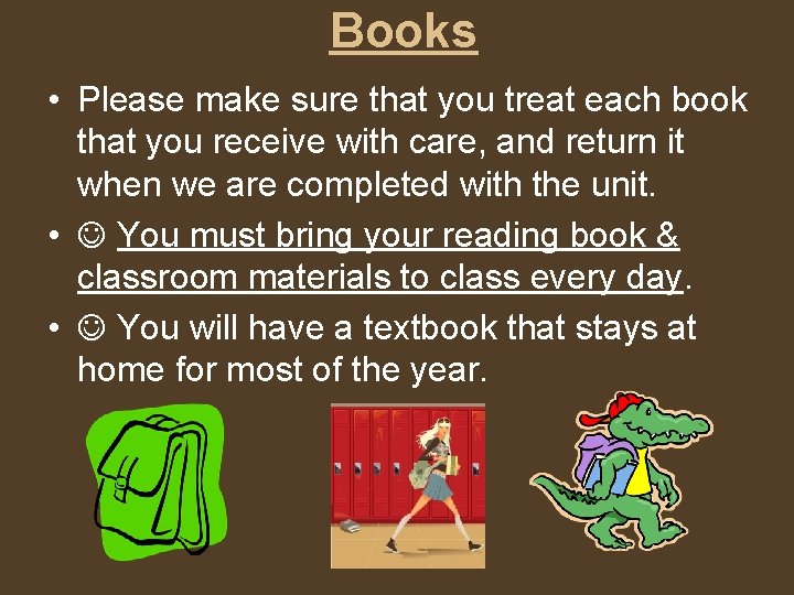 Books • Please make sure that you treat each book that you receive with