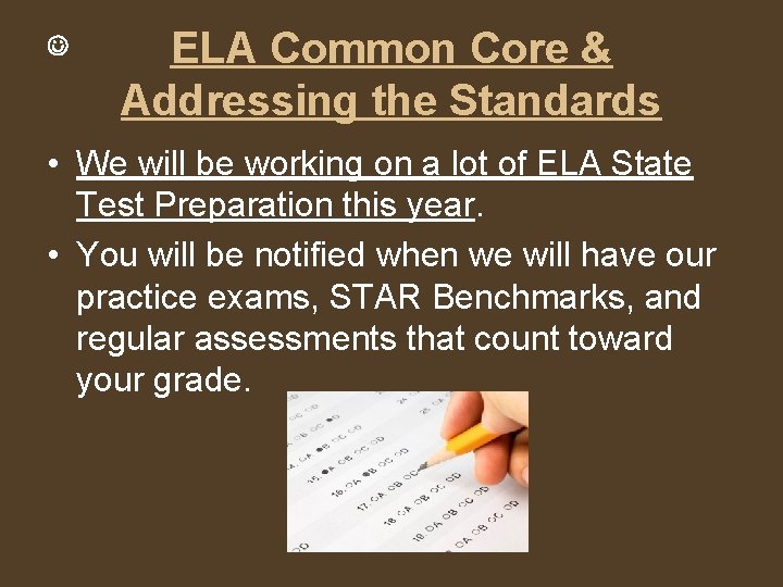  ELA Common Core & Addressing the Standards • We will be working on