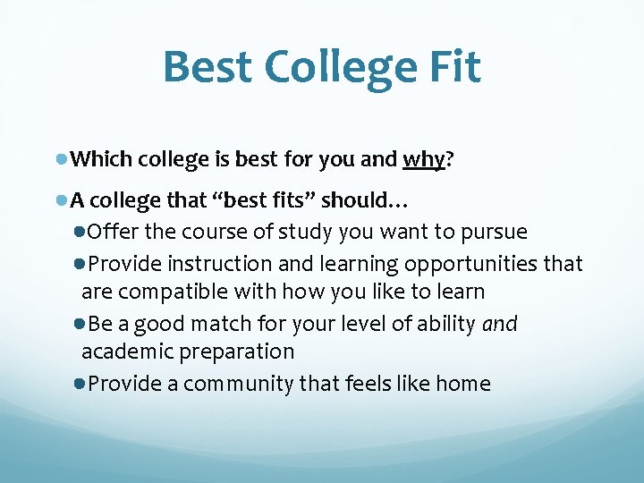 Best College Fit ●Which college is best for you and why? ●A college that