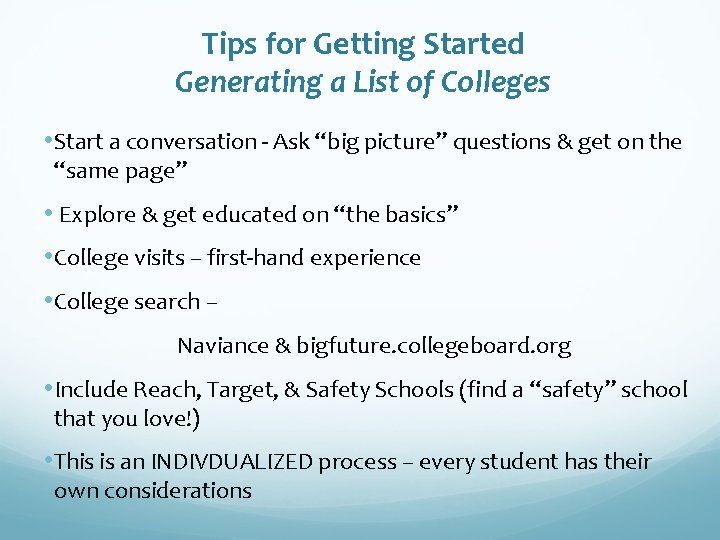 Tips for Getting Started Generating a List of Colleges • Start a conversation -