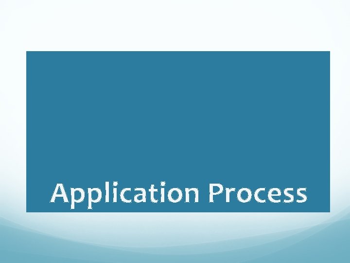 Application Process 