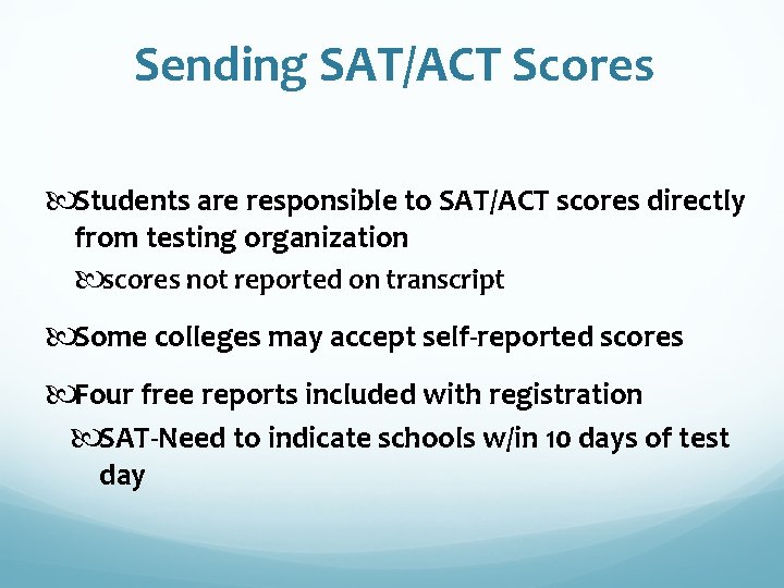 Sending SAT/ACT Scores Students are responsible to SAT/ACT scores directly from testing organization scores