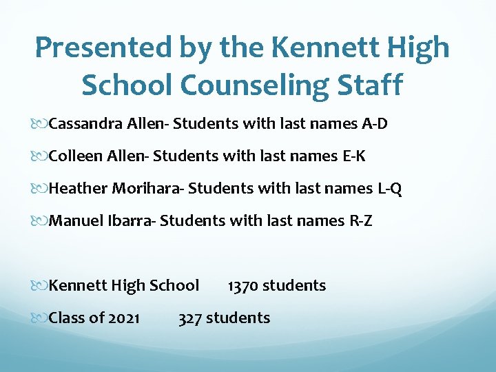 Presented by the Kennett High School Counseling Staff Cassandra Allen- Students with last names