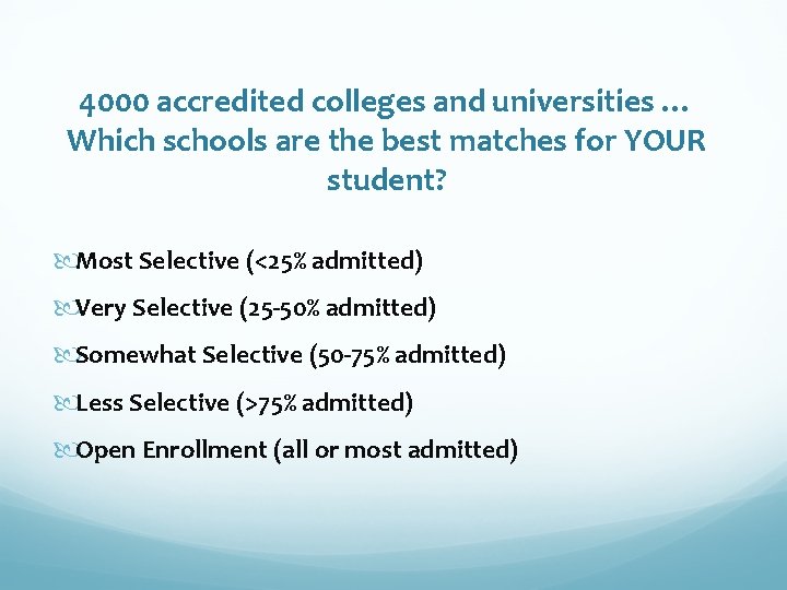 4000 accredited colleges and universities … Which schools are the best matches for YOUR