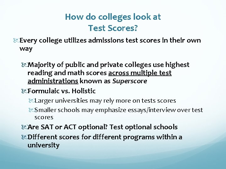 How do colleges look at Test Scores? Every college utilizes admissions test scores in