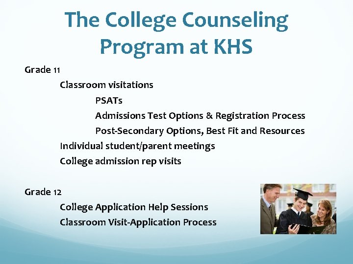 The College Counseling Program at KHS Grade 11 Classroom visitations PSATs Admissions Test Options