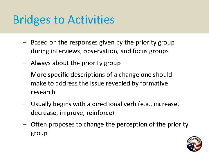 Bridges to Activities Based on the responses given by the priority group during interviews,