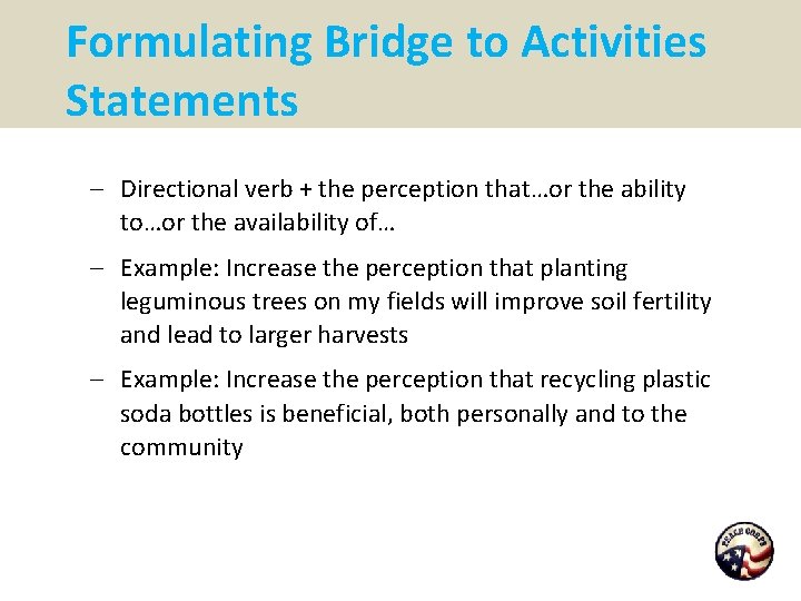 Formulating Bridge to Activities Statements Directional verb + the perception that…or the ability to…or