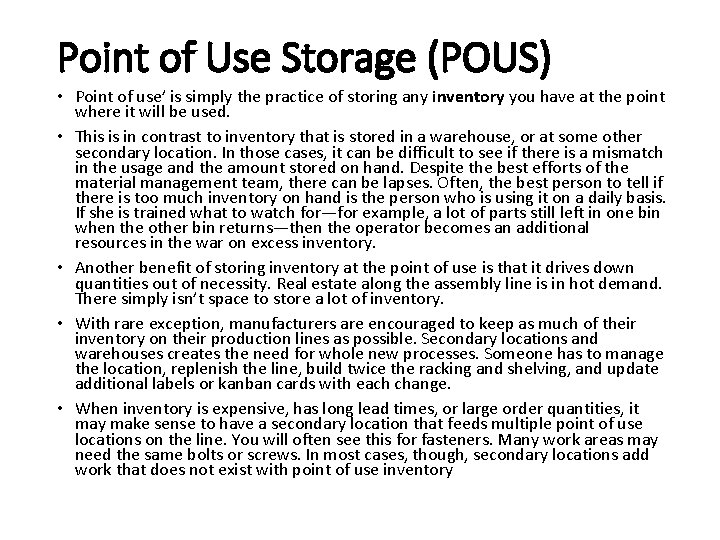 Point of Use Storage (POUS) • Point of use’ is simply the practice of