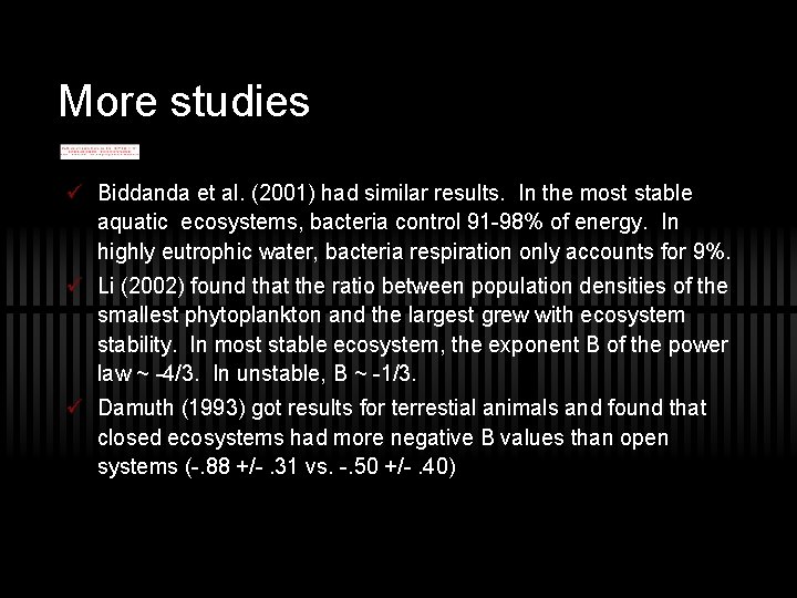 More studies ü Biddanda et al. (2001) had similar results. In the most stable