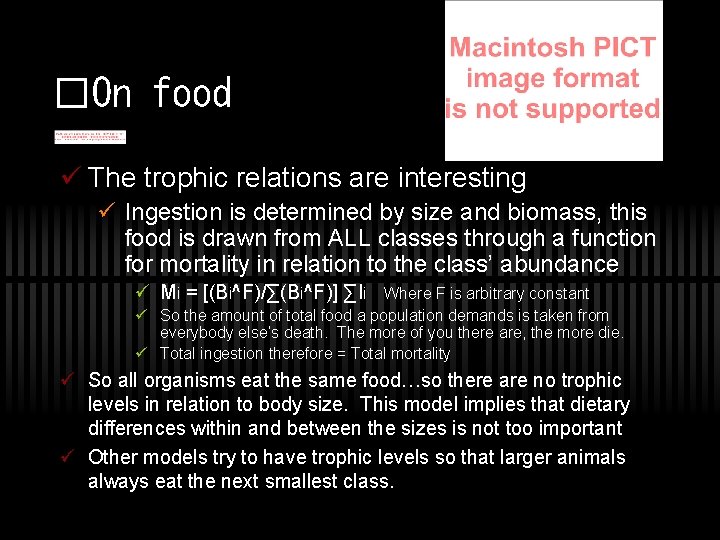 �On food ü The trophic relations are interesting ü Ingestion is determined by size