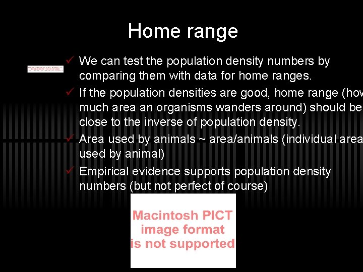 Home range ü We can test the population density numbers by comparing them with