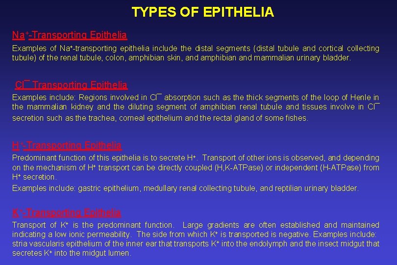TYPES OF EPITHELIA Na+-Transporting Epithelia Examples of Na+-transporting epithelia include the distal segments (distal