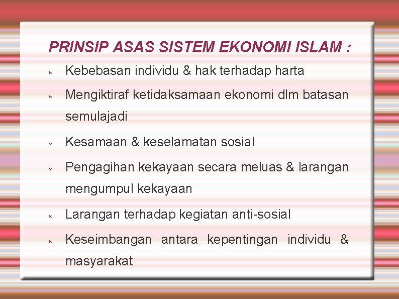 PRINSIP ASAS SISTEM EKONOMI ISLAM : Kebebasan individu & hak terhadap harta Mengiktiraf ketidaksamaan