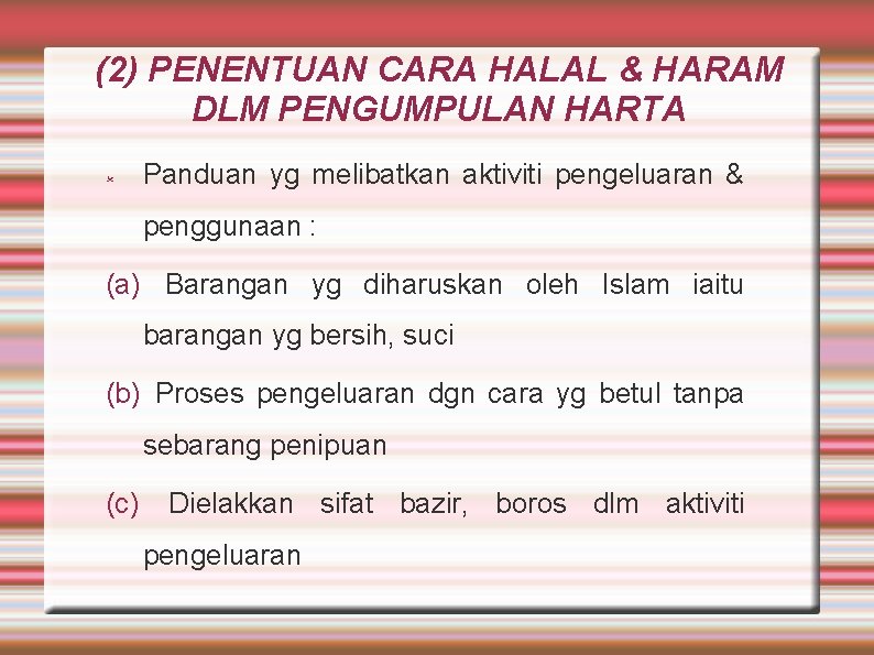 (2) PENENTUAN CARA HALAL & HARAM DLM PENGUMPULAN HARTA Panduan yg melibatkan aktiviti pengeluaran