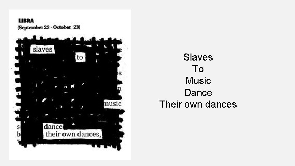 Slaves To Music Dance Their own dances 