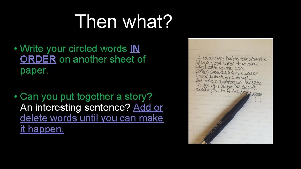 Then what? • Write your circled words IN ORDER on another sheet of paper.