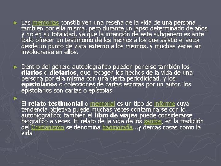 ► Las memorias constituyen una reseña de la vida de una persona también por