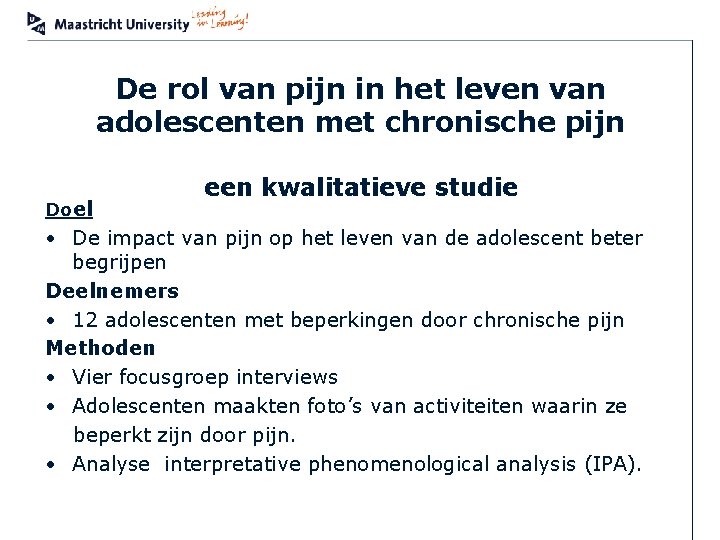 De rol van pijn in het leven van adolescenten met chronische pijn Doel een