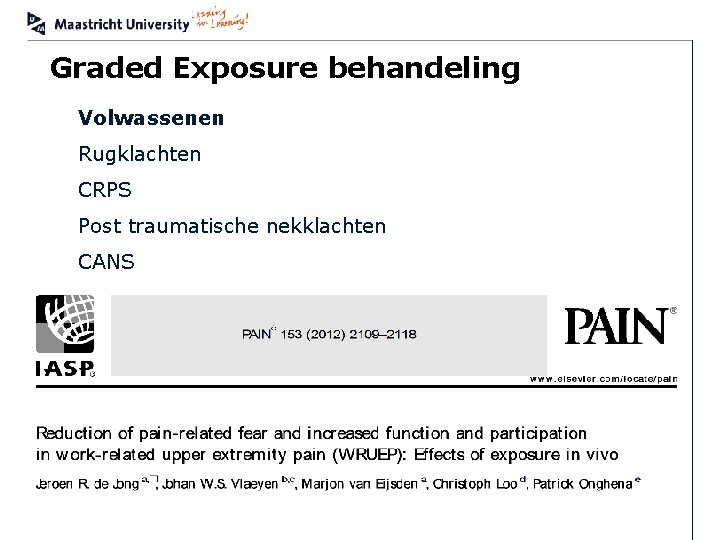 Graded Exposure behandeling Volwassenen Rugklachten CRPS Post traumatische nekklachten CANS MUMC+ Adelante 