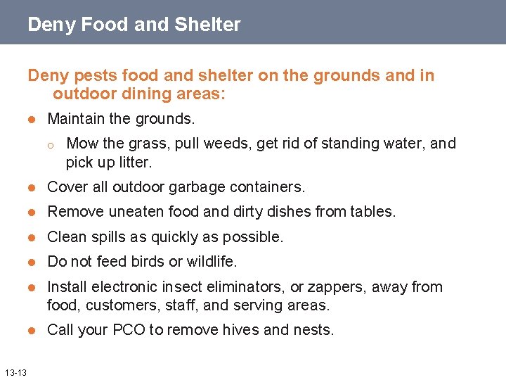 Deny Food and Shelter Deny pests food and shelter on the grounds and in