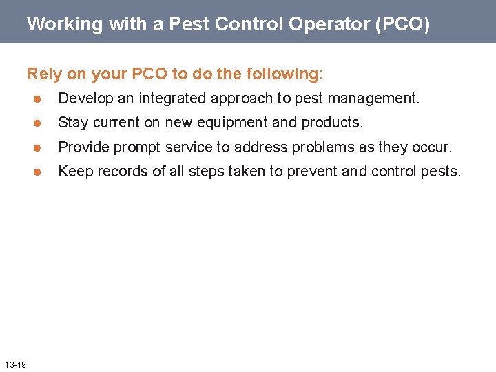 Working with a Pest Control Operator (PCO) Rely on your PCO to do the