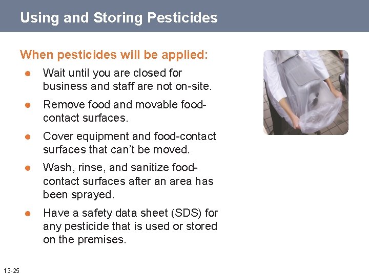 Using and Storing Pesticides When pesticides will be applied: 13 -25 l Wait until