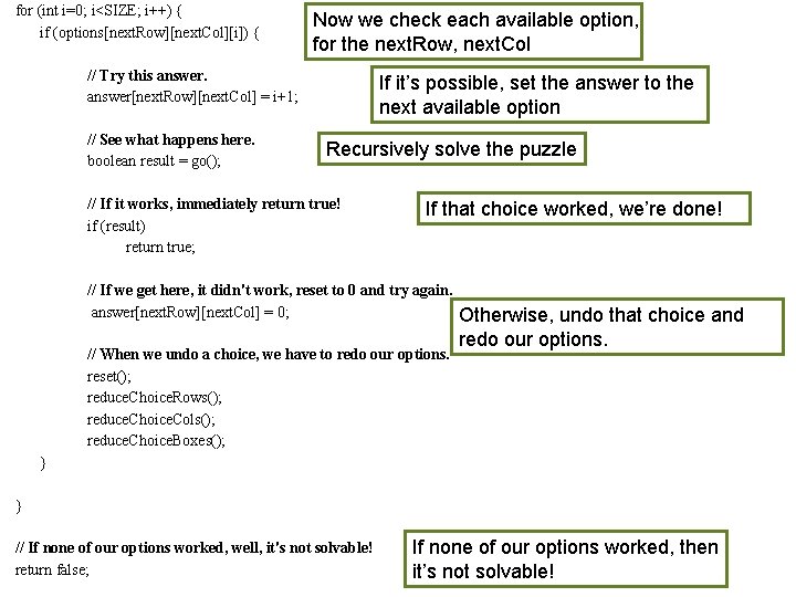 for (int i=0; i<SIZE; i++) { if (options[next. Row][next. Col][i]) { Now we check